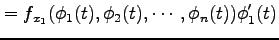 $\displaystyle = f_{x_1}(\phi_1(t),\phi_2(t),\cdots,\phi_n(t))\phi'_1(t)$