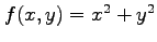 $ f(x,y)=x^{2}+y^{2}$