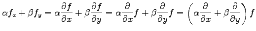 $\displaystyle \alpha f_x+\beta f_y= \alpha\frac{\partial f}{\partial x}+ \beta\...
...t( \alpha\frac{\partial}{\partial x}+ \beta\frac{\partial}{\partial y} \right)f$