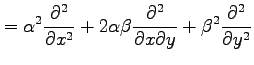 $\displaystyle = \alpha^2\frac{\partial^2}{\partial x^2}+ 2\alpha\beta \frac{\partial^2}{\partial x\partial y}+ \beta^2\frac{\partial^2}{\partial y^2}$