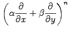 $\displaystyle \left( \alpha\frac{\partial}{\partial x}+ \beta\frac{\partial}{\partial y} \right)^n$