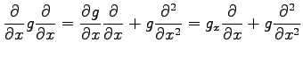 $\displaystyle \frac{\partial}{\partial x}g\frac{\partial}{\partial x} = \frac{\...
...rtial x^2} = g_{x}\frac{\partial}{\partial x}+ g\frac{\partial^2}{\partial x^2}$