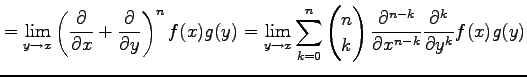 $\displaystyle = \lim_{y\to x} \left( \frac{\partial}{\partial x}+ \frac{\partia...
...frac{\partial^{n-k}}{\partial x^{n-k}} \frac{\partial^k}{\partial y^k} f(x)g(y)$