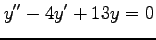 $\displaystyle y''-4y'+13y=0$