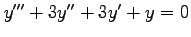 $ y'''+3y''+3y'+y=0$