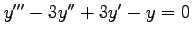 $ y'''-3y''+3y'-y=0$