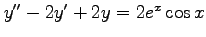 $ y''-2y'+2y=2e^{x}\cos x$