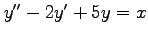 $ y''-2y'+5y=x$