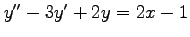 $ y''-3y'+2y=2x-1$