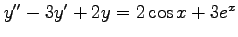 $ y''-3y'+2y=2\cos x+3e^{x}$