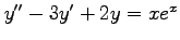 $ y''-3y'+2y=xe^{x}$