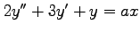 $ 2y''+3y'+y=ax$