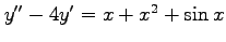 $ y''-4y'=x+x^2+\sin x$