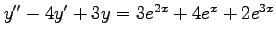 $ y''-4y'+3y=3e^{2x}+4e^{x}+2e^{3x}$