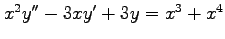 $ x^2y''-3xy'+3y=x^3+x^4$