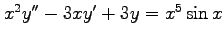 $ x^2y''-3xy'+3y=x^5\sin x$