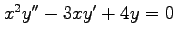 $ x^2y''-3xy'+4y=0$