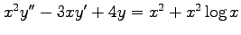 $ x^2y''-3xy'+4y=x^2+x^2\log x$