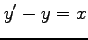 $\displaystyle y'-y=x$