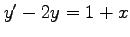 $ y'-2y=1+x$