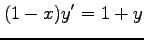 $ \displaystyle{(1-x)y'=1+y}$