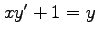 $ xy'+1=y$
