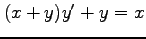 $ (x+y)y'+y=x$