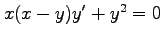 $ x(x-y)y'+y^2=0$