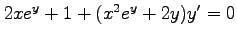 $ 2xe^y+1+(x^2e^y+2y)y'=0$