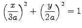 $ \displaystyle{\left(\frac{x}{3a}\right)^2+\left(\frac{y}{2a}\right)^2=1}$