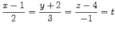 $\displaystyle \frac{x-1}{2}= \frac{y+2}{3}= \frac{z-4}{-1}=t$