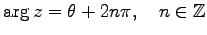 $\displaystyle \arg z=\theta+2n\pi,\quad n\in\mathbb{Z}$