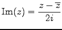 $ \displaystyle{\mathrm{Im}(z)=\frac{z-\overline{z}}{2i}}$