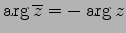 $ \arg\overline{z}=-\arg z$