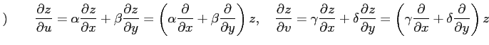 $\displaystyle ) \qquad \frac{\partial z}{\partial u} = \alpha\frac{\partial z}{...
...( \gamma\frac{\partial}{\partial x}+ \delta\frac{\partial}{\partial y} \right)z$