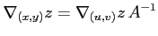 $\displaystyle \nabla_{(x,y)}z= \nabla_{(u,v)}z\,A^{-1}$