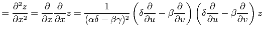 $\displaystyle = \frac{\partial^2 z}{\partial x^2}= \frac{\partial}{\partial x} ...
...( \delta\frac{\partial}{\partial u}- \beta\frac{\partial}{\partial v} \right) z$