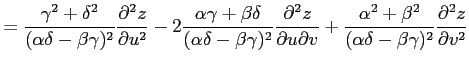 $\displaystyle = \frac{\gamma^2+\delta^2}{(\alpha\delta-\beta\gamma)^2} \frac{\p...
...lpha^2+\beta^2}{(\alpha\delta-\beta\gamma)^2} \frac{\partial^2 z}{\partial v^2}$