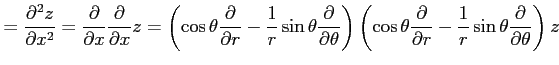 $\displaystyle =\frac{\partial^2 z}{\partial x^2}= \frac{\partial}{\partial x}\f...
...l}{\partial r}- \frac{1}{r} \sin\theta\frac{\partial}{\partial \theta} \right)z$