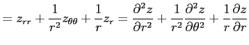 $\displaystyle =z_{rr}+\frac{1}{r^2}z_{\theta\theta}+\frac{1}{r}z_{r}= \frac{\pa...
...frac{\partial^2 z}{\partial \theta^2}+ \frac{1}{r}\frac{\partial z}{\partial r}$