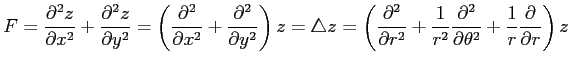 $\displaystyle F= \frac{\partial^2 z}{\partial x^2}+ \frac{\partial^2 z}{\partia...
...\partial^2}{\partial \theta^2}+ \frac{1}{r}\frac{\partial}{\partial r} \right)z$