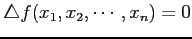 $\displaystyle \triangle f(x_1,x_2,\cdots,x_n)=0$