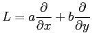 $ \displaystyle{L=a\frac{\partial}{\partial x}+b\frac{\partial}{\partial y}}$