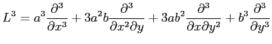 $ \displaystyle{
L^3=
a^3\frac{\partial^3}{\partial x^3}+
3a^2b\frac{\partial^3}...
...\frac{\partial^3}{\partial x\partial y^2}+
b^3\frac{\partial^3}{\partial y^3}
}$