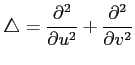 $ \displaystyle{
\triangle=
\frac{\partial^2}{\partial u^2}+
\frac{\partial^2}{\partial v^2}}$