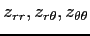 $ z_{rr},z_{r\theta},z_{\theta\theta}$