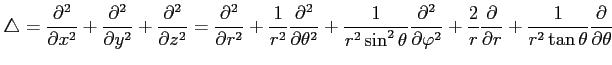 $ \displaystyle{
\triangle=
\frac{\partial^2}{\partial x^2}+
\frac{\partial^2}{\...
...artial}{\partial r}+
\frac{1}{r^2\tan\theta}
\frac{\partial}{\partial \theta}
}$