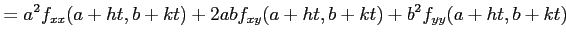 $\displaystyle = a^2f_{xx}(a+ht,b+kt)+ 2abf_{xy}(a+ht,b+kt)+ b^2f_{yy}(a+ht,b+kt)$