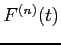 $\displaystyle F^{(n)}(t)$