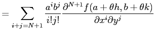 $\displaystyle = \sum_{i+j=N+1} \frac{a^{i}b^{j}}{i!j!} \frac{\partial^{N+1} f(a+\theta h,b+\theta k)} {\partial x^{i}\partial y^{j}}$